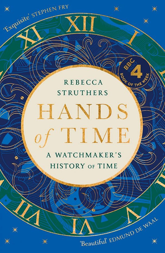 Rebecca Struthers: Hands of Time. A Watchmaker's History of Time