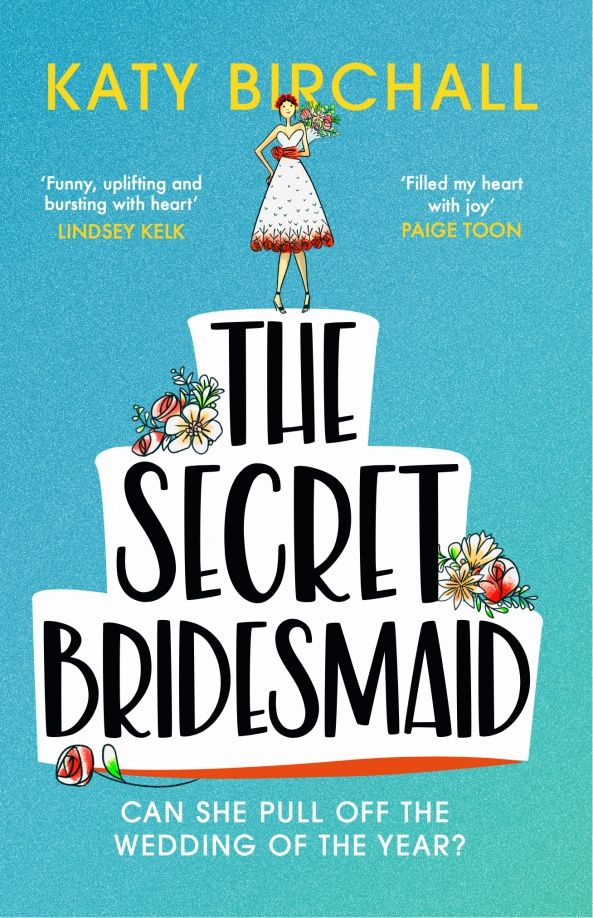Katy Birchall: The Secret Bridesmaid