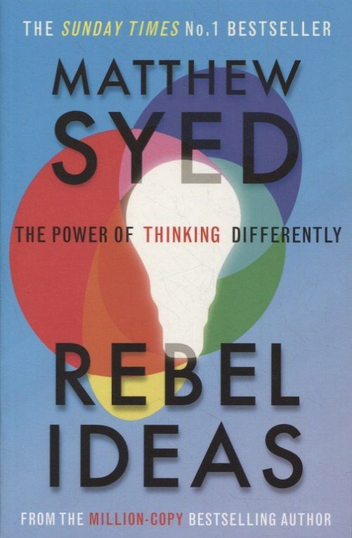 Matthew Syed: Rebel Ideas: The Power of Thinking Differently