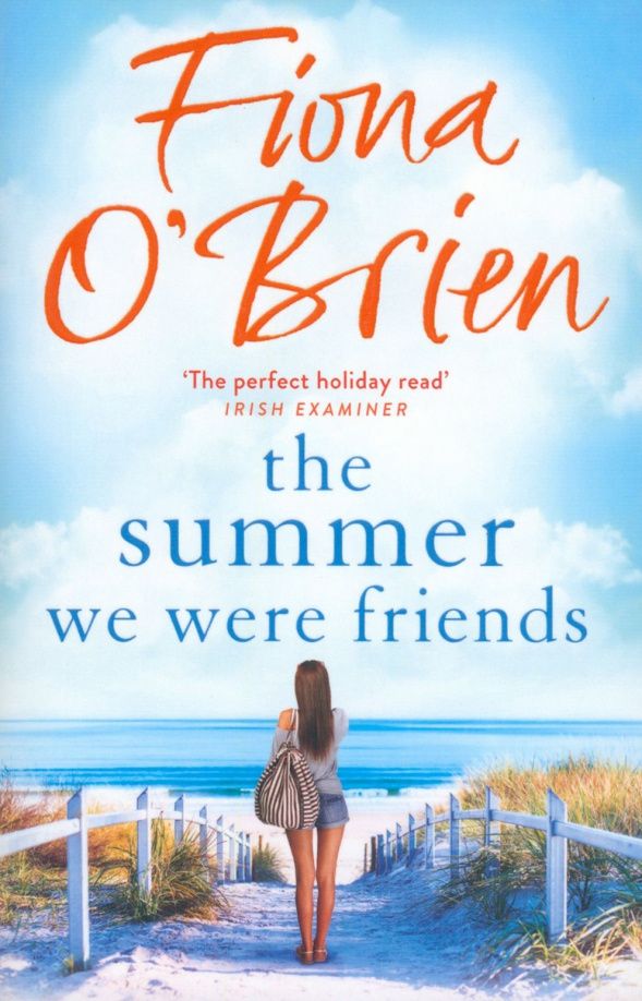 Fiona O`Brien: The Summer We Were Friends