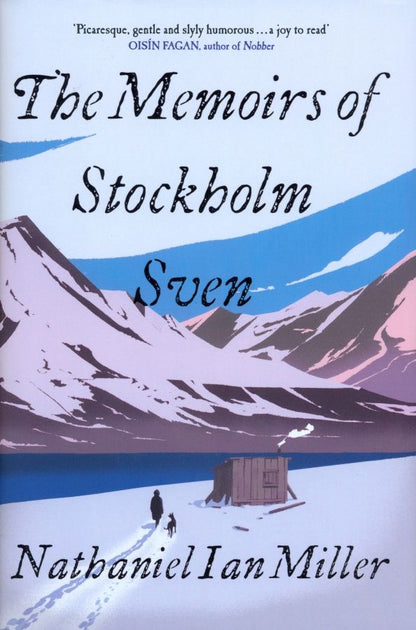 Nathaniel Miller: The Memoirs of Stockholm Sven