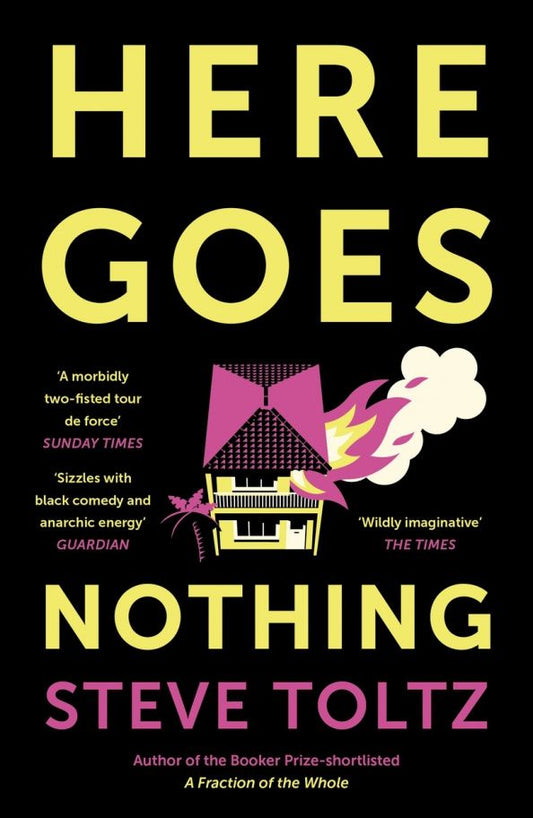 Steve Toltz: Here Goes Nothing