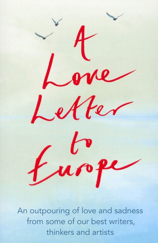 Alan Hollingburst: A Love Letter to Europe. An outpouring of sadness and hope