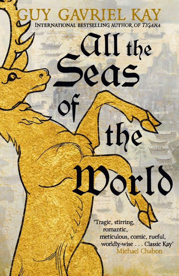 Guy Kay: All the Seas of the World