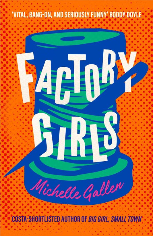 Michelle Gallen: Factory Girls
