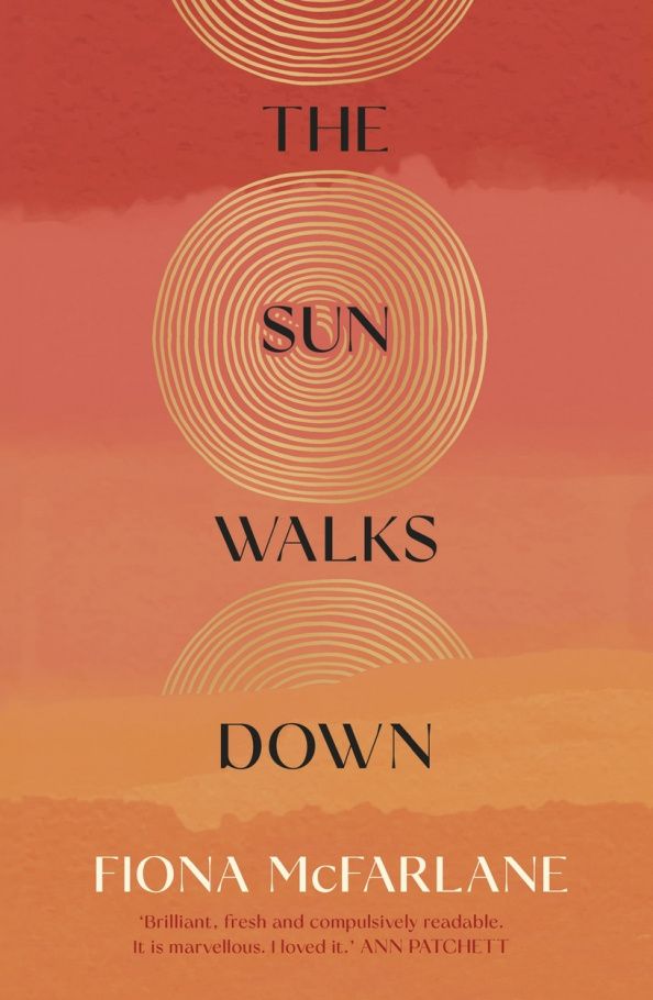 Fiona McFarlane: The Sun Walks Down