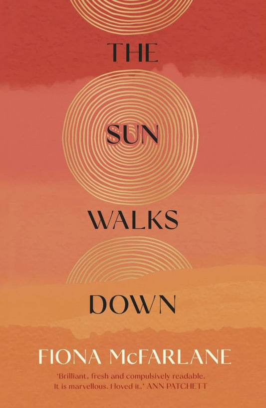 Fiona McFarlane: The Sun Walks Down