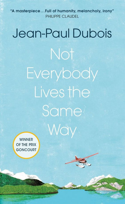 Jean-Paul Dubois: Not Everybody Lives the Same Way