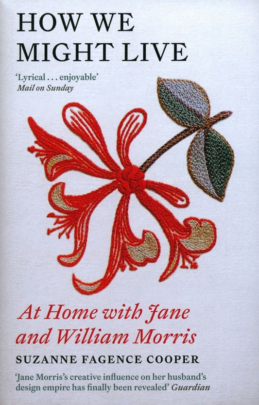 Suzanne Cooper: How We Might Live. At Home with Jane and William Morris