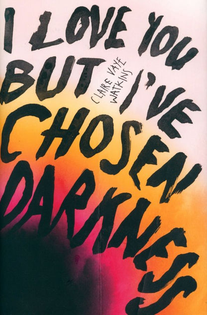 Watkins Vaye: I Love You But I've Chosen Darkness
