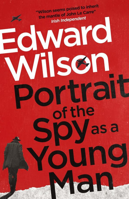 Edward Wilson: Portrait of the Spy as a Young Man