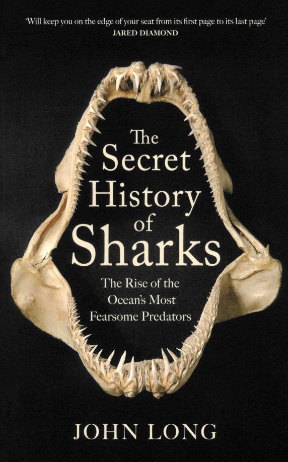 John Long: The Secret History of Sharks. The Rise of the Ocean's Most Fearsome Predators