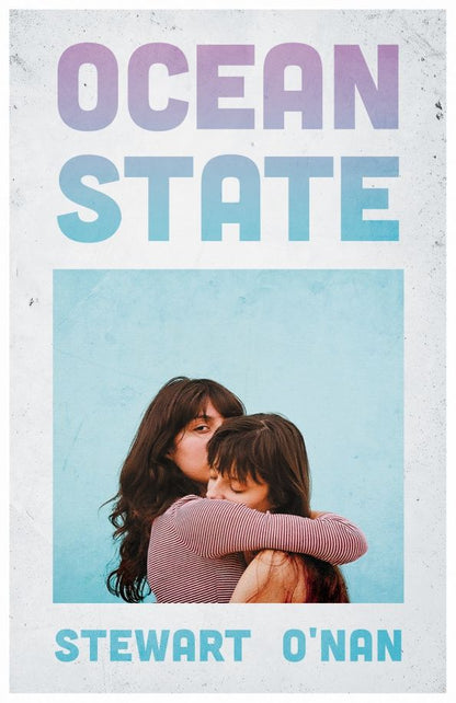 Stewart O`Nan: Ocean State