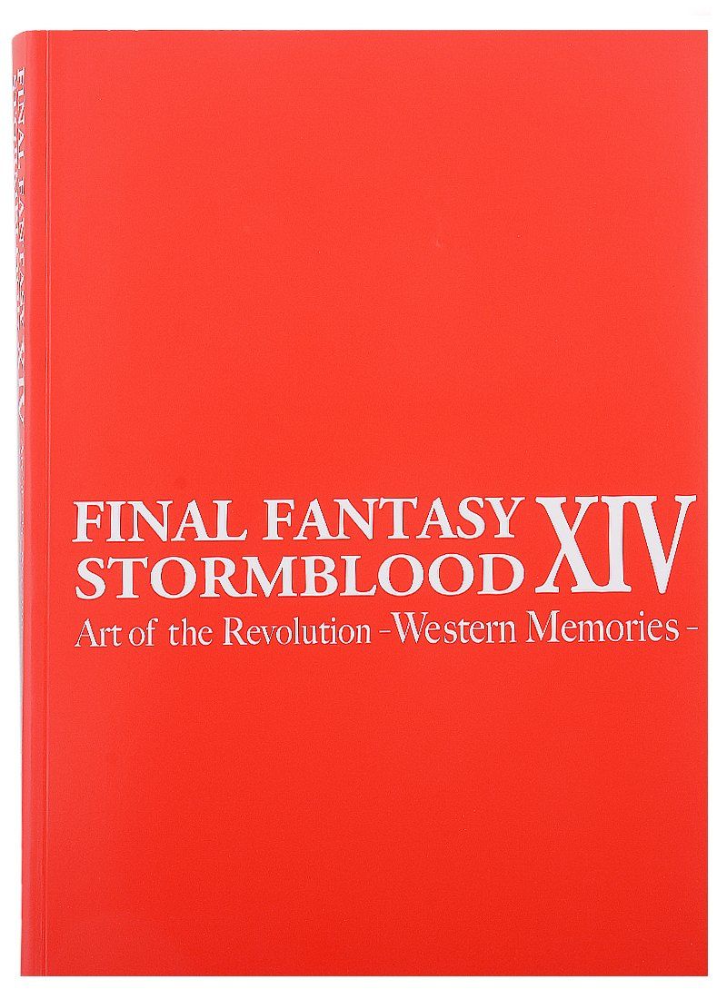 Square Enix: Final Fantasy XIV: Stormblood - The Art Of The Revolution - Western Memories