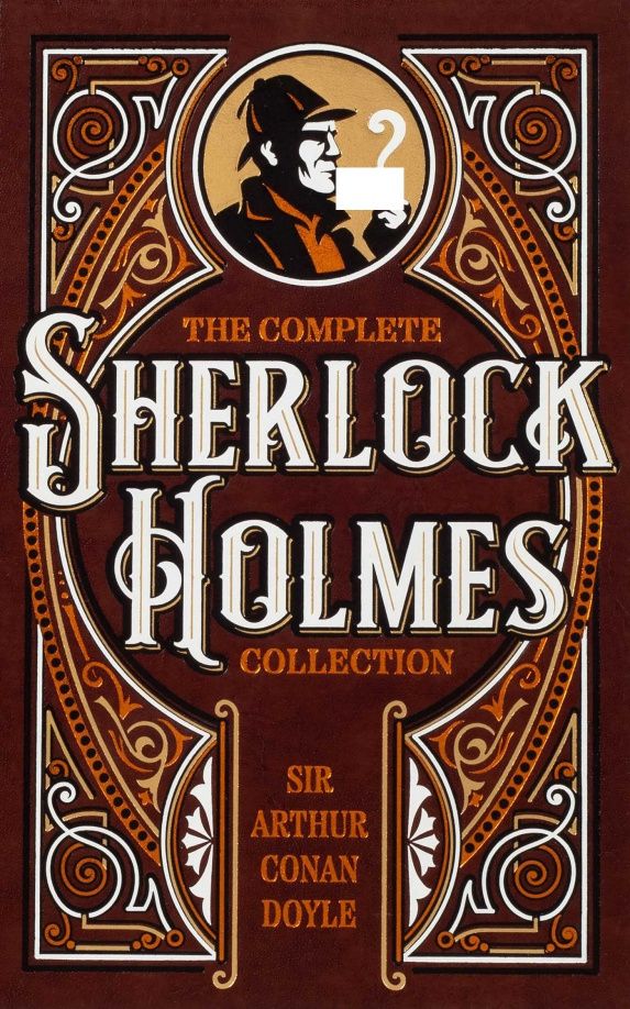 Дойл Конан: The Complete Sherlock Holmes Collection