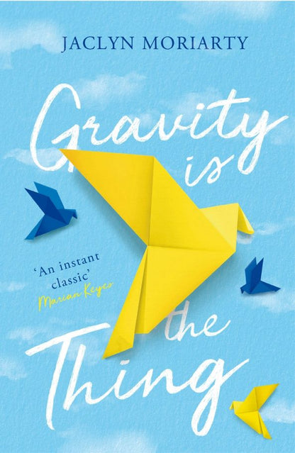 Jaclyn Moriarty: Gravity Is the Thing
