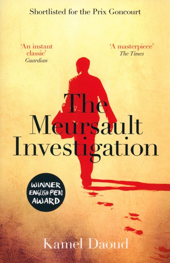 Kamel Daoud: The Meursault Investigation