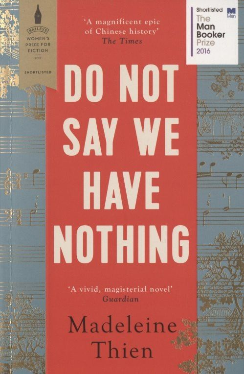 Madeleine Thien: DO NOT SAY WE HAVE NOTHING