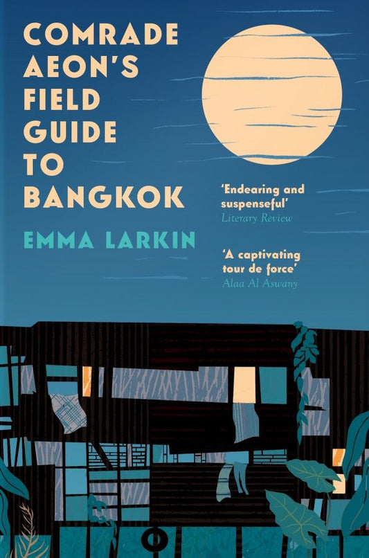 Emma Larkin: Comrade Aeon’s Field Guide to Bangkok