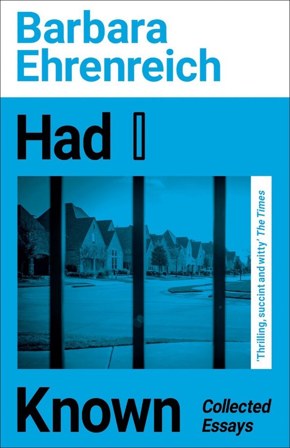 Barbara Ehrenreich: Had I Known