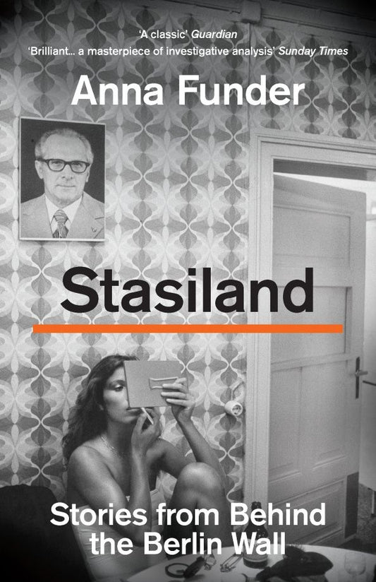 Anna Funder: Stasiland. Stories from Behind the Berlin Wall