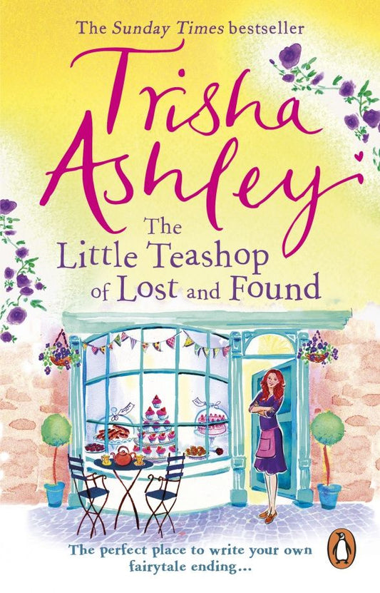 Trisha Ashley: The Little Teashop of Lost and Found