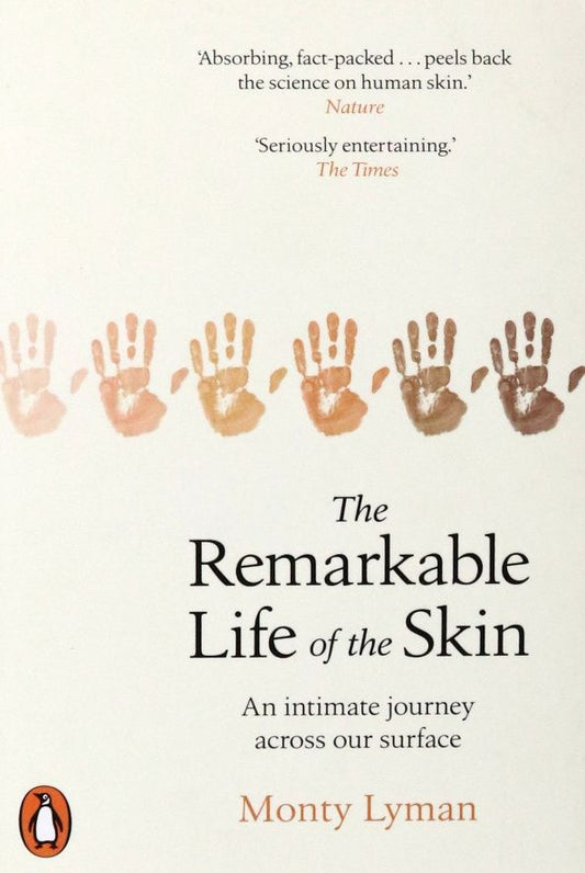 Monty Lyman: The Remarkable Life of the Skin. An intimate journey across our surface