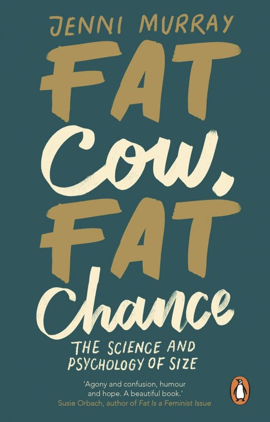 Jenni Murray: Fat Cow, Fat Chance. The science and psychology of size