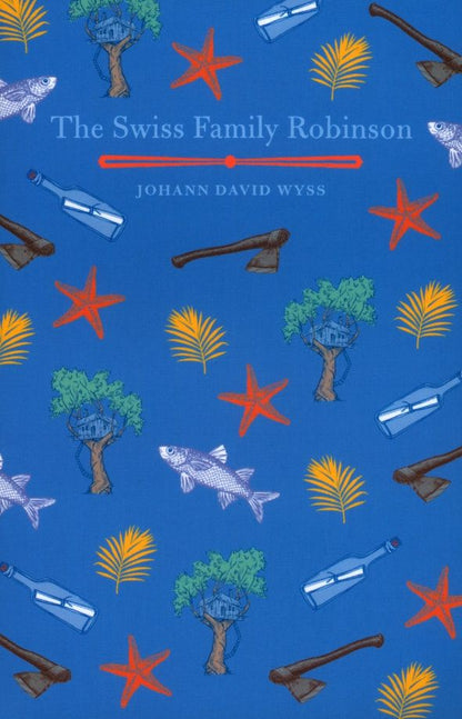 Johann Wyss: The Swiss Family Robinson
