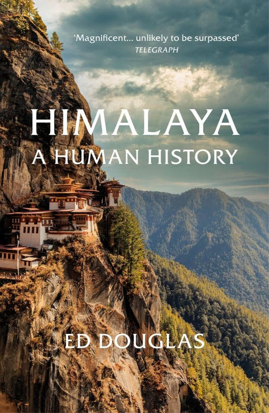 Ed Douglas: Himalaya. A Human History