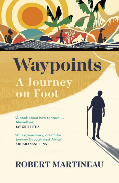 Robert Martineau: Waypoints. A Journey on Foot