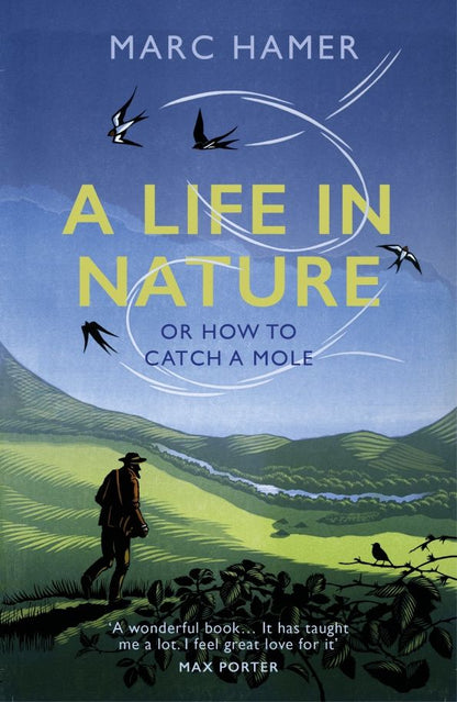 Marc Hamer: A Life in Nature. Or How to Catch a Mole