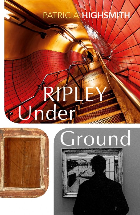 Patricia Highsmith: Ripley Under Ground