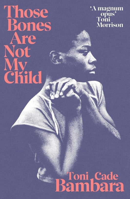 Toni Bambara: Those Bones Are Not My Child