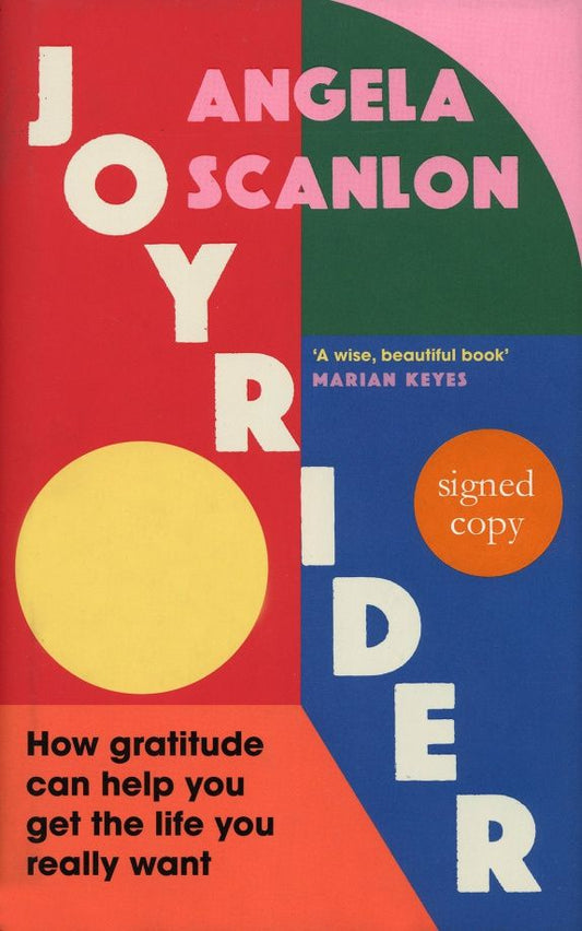 Angela Scanlon: Joyrider. How gratitude can help you get the life you really want