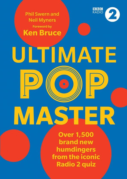 Neil Myners: Ultimate PopMaster. Over 1,500 brand new questions from the iconic BBC Radio 2 quiz