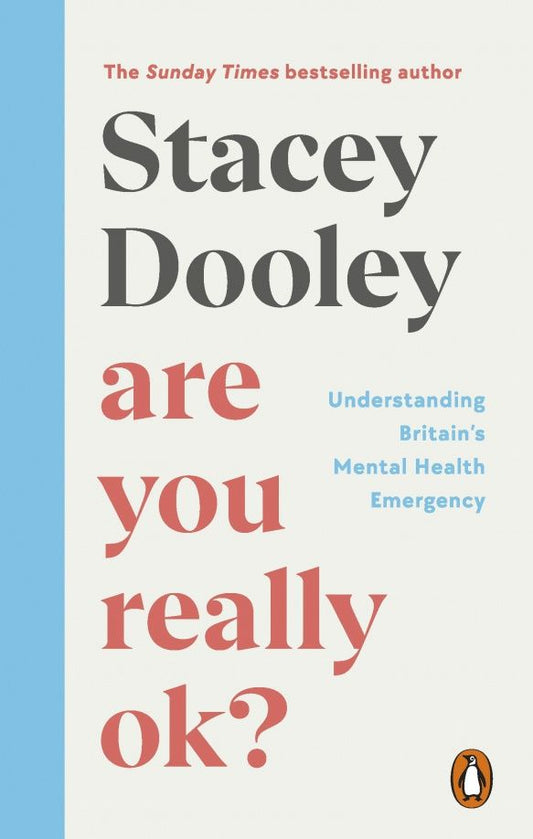 Stacey Dooley: Are You Really OK? Understanding Britain’s Mental Health Emergency