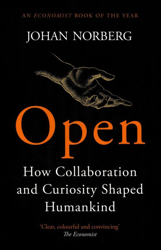 Johan Norberg: Open. How Collaboration and Curiosity Shaped Humankind