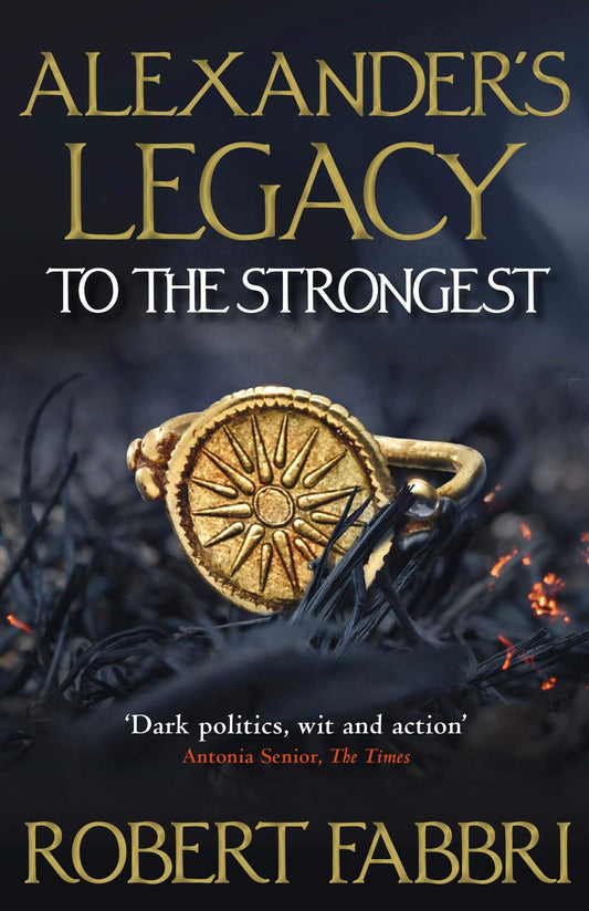 Robert Fabbri: Alexanders Legacy: To The Strongest