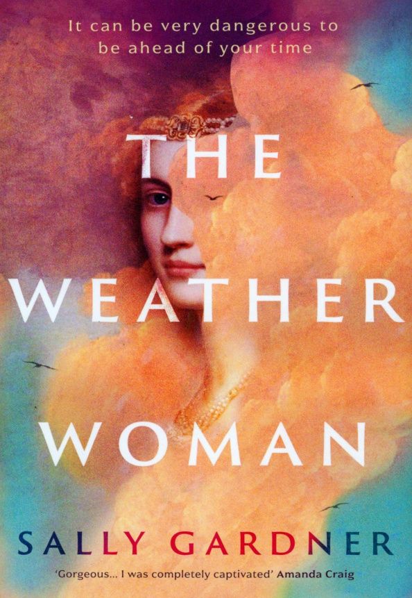 Sally Gardner: The Weather Woman