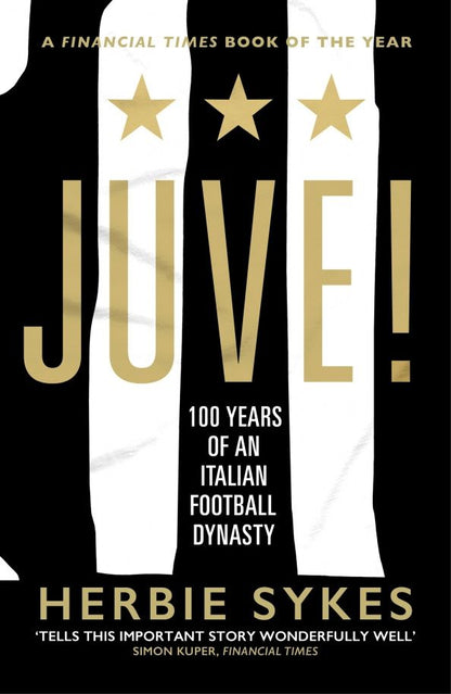 Herbie Sykes: Juve! 100 Years of an Italian Football Dynasty