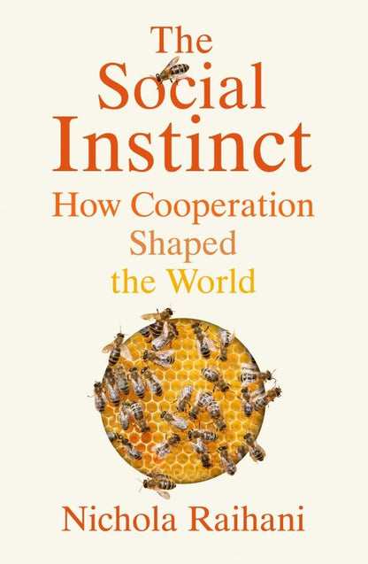 Nichola Raihani: The Social Instinct. How Cooperation Shaped the World