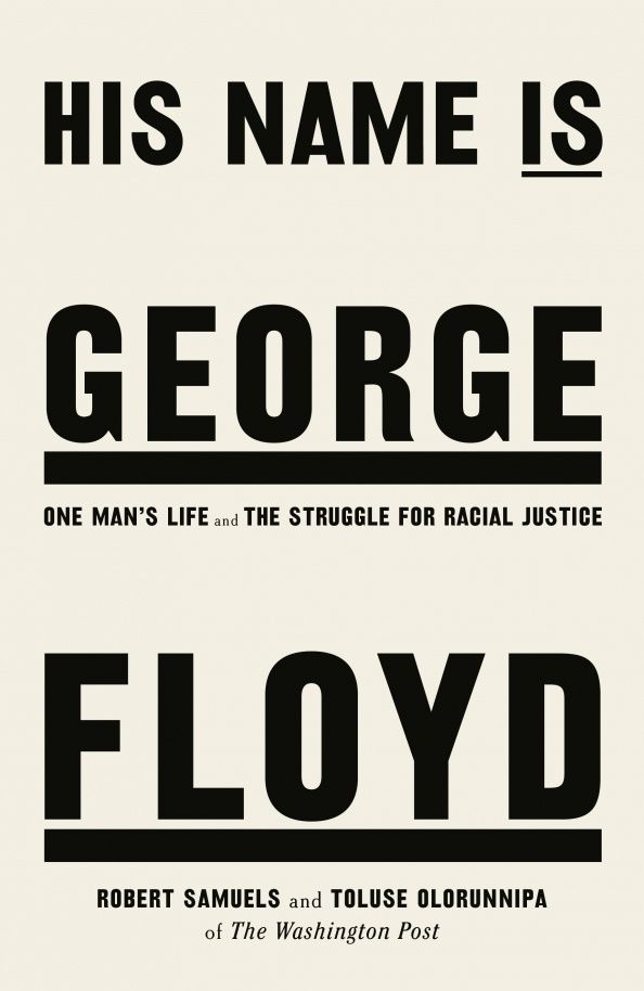 Robert Samuels: His Name Is George Floyd. One Man's Life and the Struggle for Racial Justice