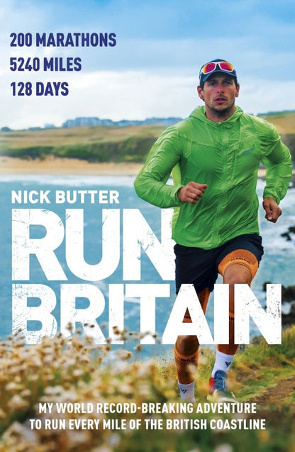 Nick Butter: Run Britain. My World Record-Breaking Adventure to Run Every Mile of the British Coastline