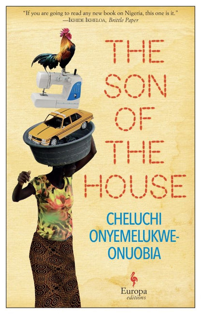 Cheluchi Onyemelukwe-Onuobia: The Son of the House
