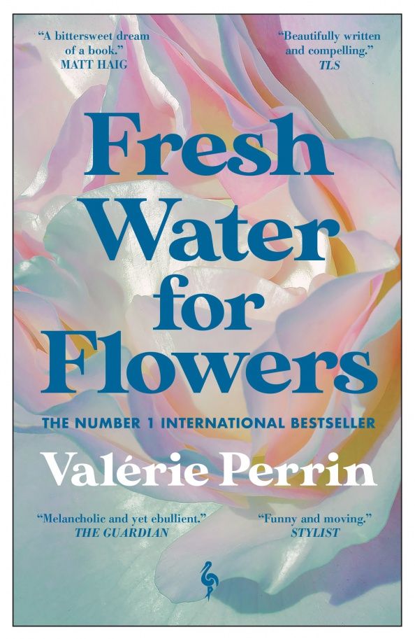 Valerie Perrin: Fresh Water for Flowers