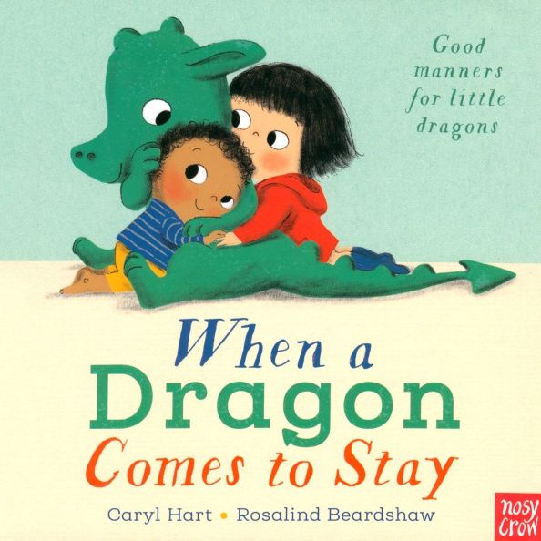 Caryl Hart: When a Dragon Comes to Stay