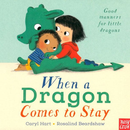 Caryl Hart: When a Dragon Comes to Stay