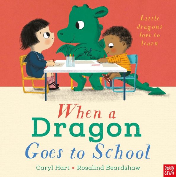 Caryl Hart: When a Dragon Goes to School