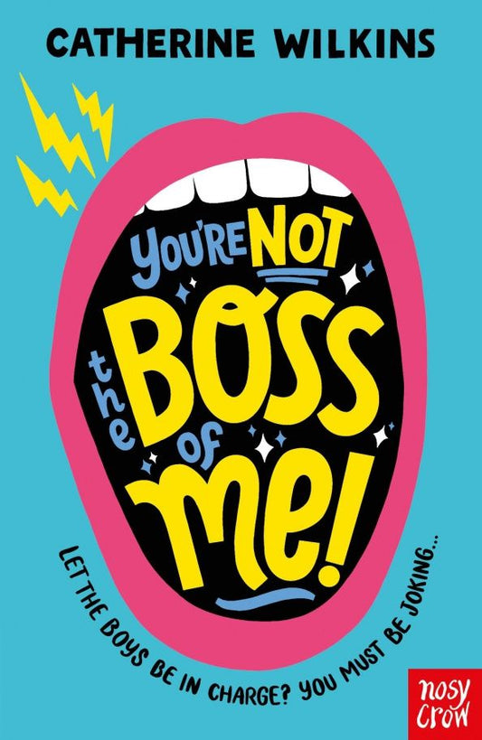 Catherine Wilkins: You’re Not the Boss of Me!